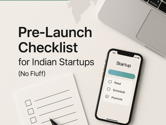 A Pre-Launch Checklist for Indian Startups (No Fluff)