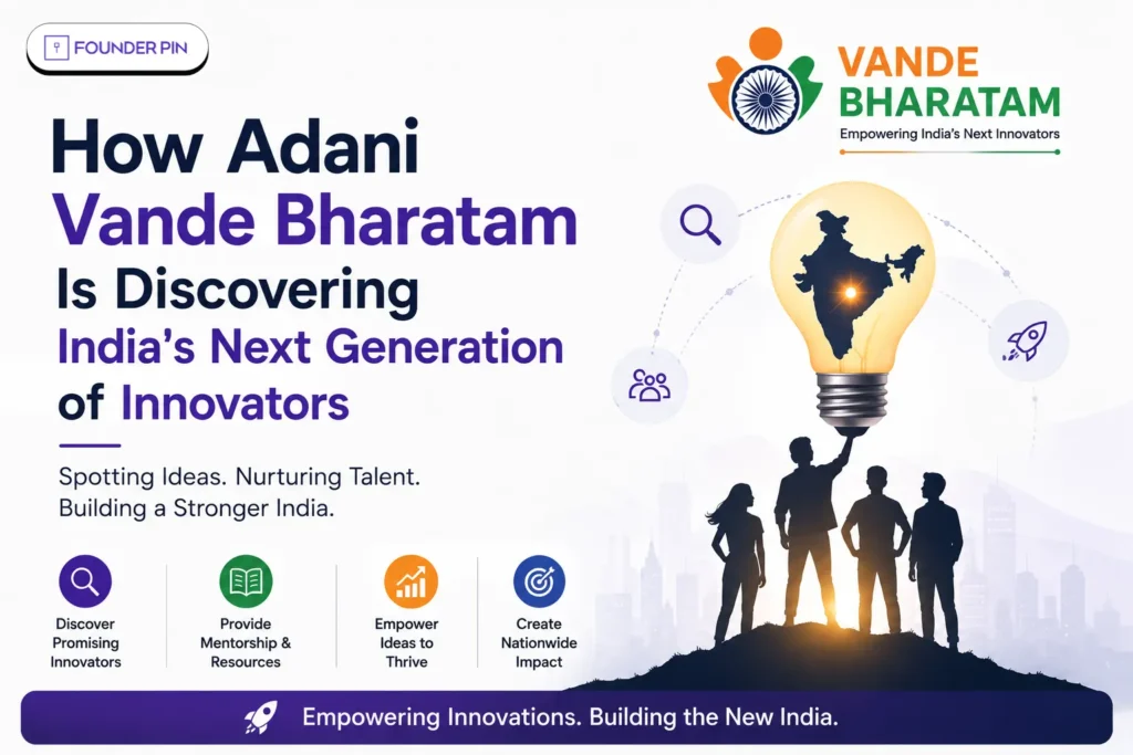 How Adani Vande Bharatam Is Discovering India's Next Generation of Innovators