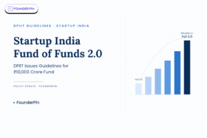 Startup India Fund of Funds 2.0: DPIIT Issues Guidelines for ₹10,000 Crore Fund