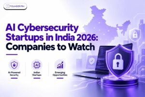 AI Cybersecurity Startups in India 2026: Companies to Watch
