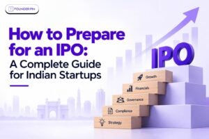How to Prepare for an IPO: A Complete Guide for Indian Startups