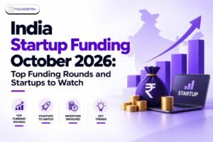 India Startup Funding October 2026: Top Funding Rounds and Startups to Watch